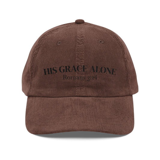 His Grace Alone Embroidered Corduroy Cap — Vintage Faith Statement